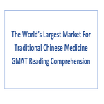 The Worlds Largest Market For Traditional Chinese Medicine GMAT Reading Comprehension